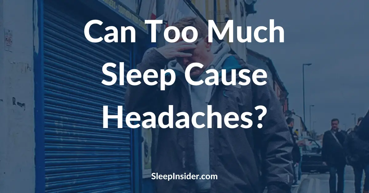 Can Too Much Sleep Cause Headaches?