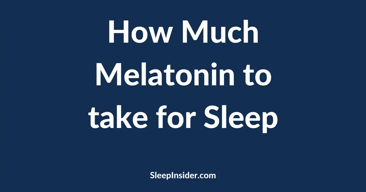 How much melatonin for sleep
