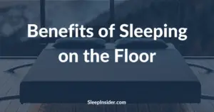Benefits of Sleeping on the Floor